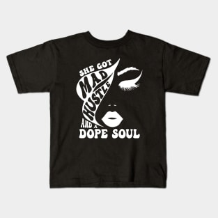 She Got Mad Hustle And A Dope Soul Kids T-Shirt